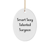 Funny Surgeon Gifts for Men, 'Smart Sexy Talented Surgeon' Oval Ornament, White, Christmas Unique Gifts from Friends - Image 1